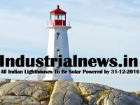All Lighthouses In India To Be Solar Powered by December 2016